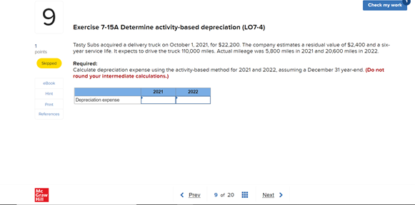  Check my werk 9 1 Exercise 7-15A Determine activity-based depreciation (LO7-4)