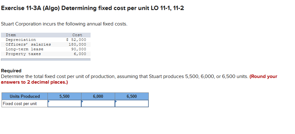  Exercise 11-3A (Algo) Determining fixed cost per unit LO 11-1, 11-2