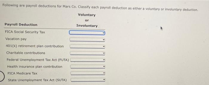  Following are payroll deductions for Mars Co. Classify each payroll deduction