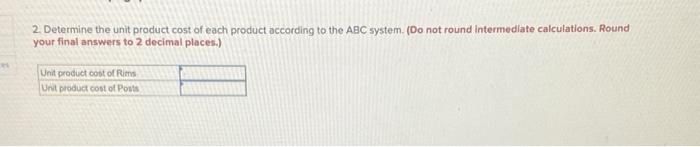 information applies to the questions displayed below.) Performance Products Corporation makes two