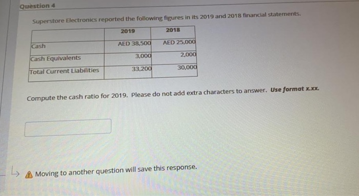  Question 4 Superstore Electronics reported the following figures in its 2019