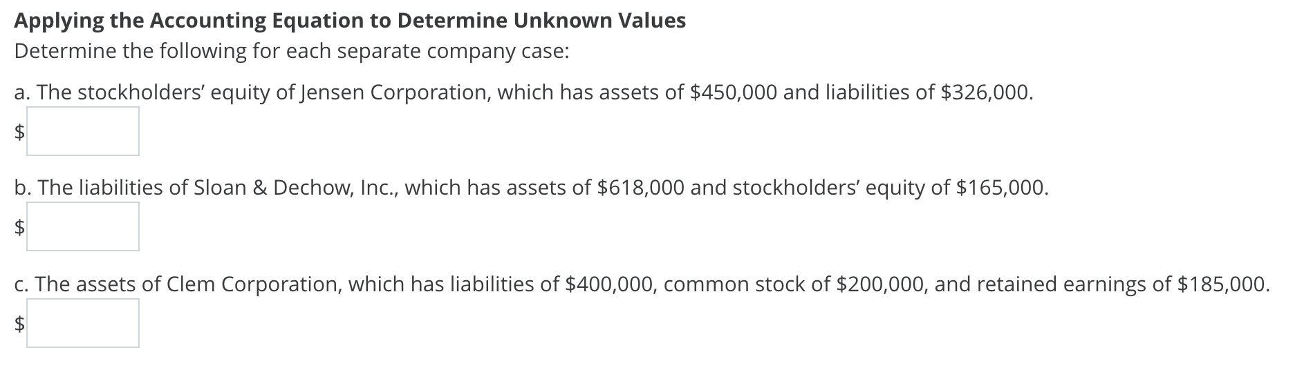  Applying the Accounting Equation to Determine Unknown Values Determine the following