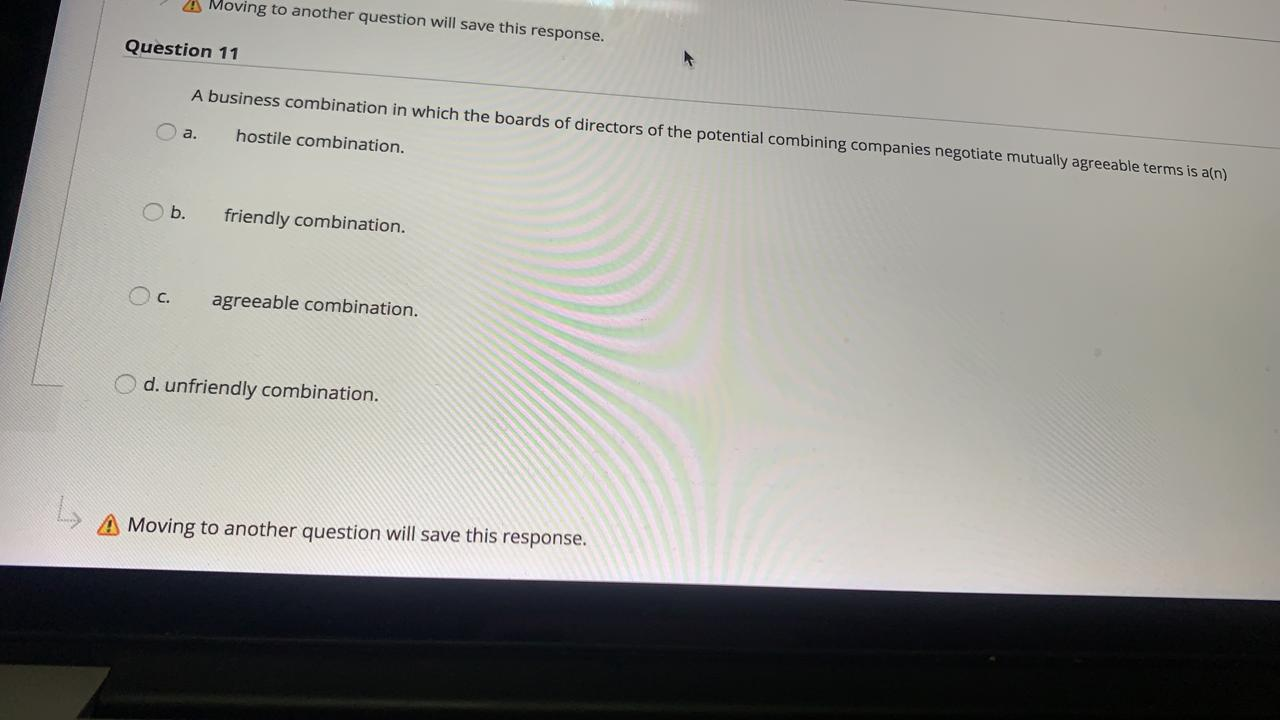 Question 4 In a business combination accounted for as an acquisition, registration