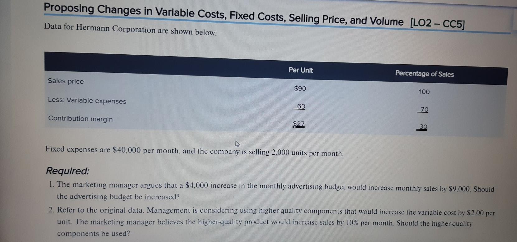  Proposing Changes in Variable Costs, Fixed Costs, Selling Price, and Volume