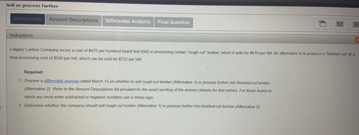  Sell or process further Instructions Amount Descriptions Differential Analysis Final Question