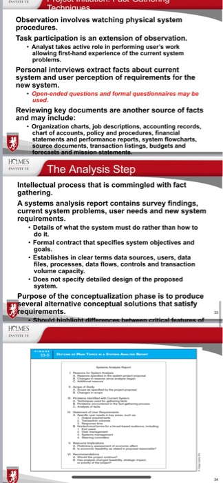 actually build the system. Systems analysts, systems designers, and programmers. . Gather