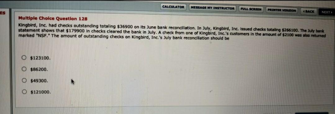 Multiple Otoice Question 128 Kin#lrd. Inc. had checks outstanding totaling $36900 on