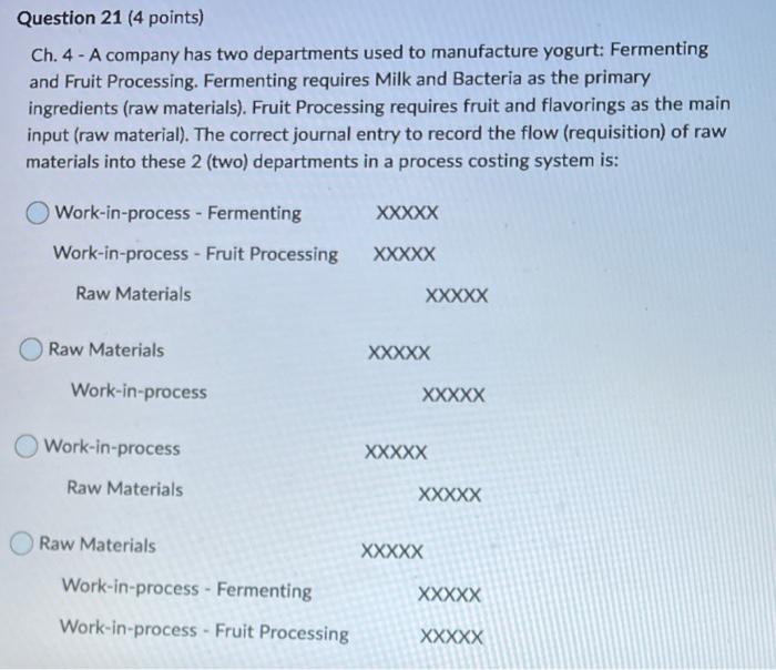 Question 21 (4 points) Ch. 4 - A company has two