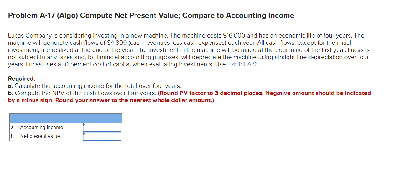 Problem A-17 (Algo) Compute Net Present Value; Compare to Accounting Income
