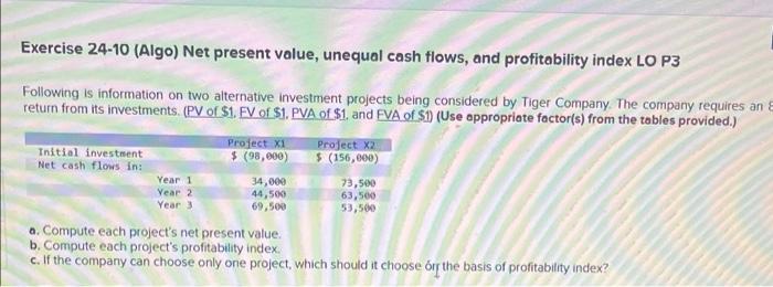 help please Exercise 24-10 (Algo) Net present value, unequal cash flows, and