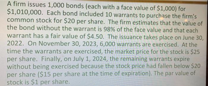  A firm issues 1,000 bonds (each with a face value of