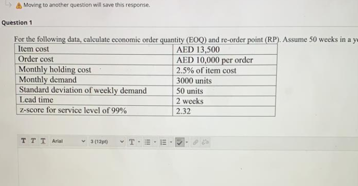 - A Moving to another question will save this response. Question
