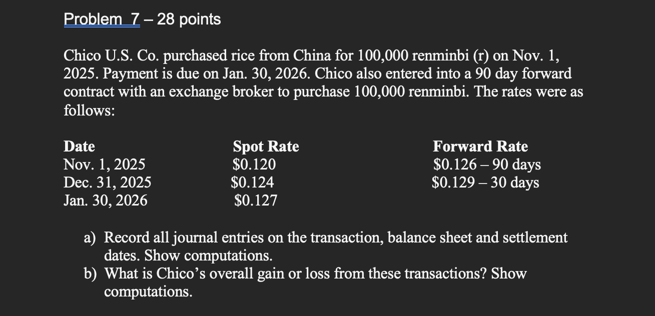HINT: PROBLEM 7 IS A FOREIGN CURRENCY PURCHASE Chico U.S. Co. purchased