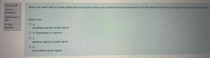  Question 9 When the client fails to make adequate disclosure in
