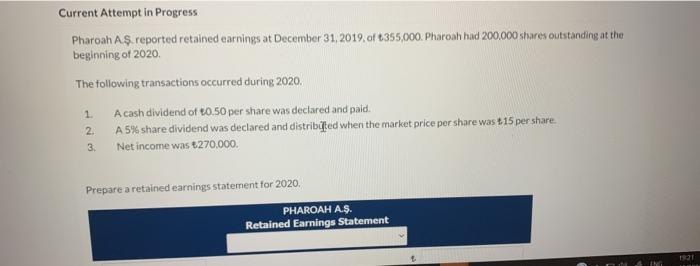  Current Attempt in Progress Pharoah A $. reported retained earnings at