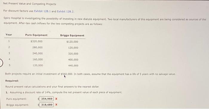  Net Present Value and Competing Projects For discount factors use Exhibit