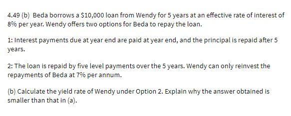 4.49 (b) Beda borrows a $10,000 loan from Wendy for 5