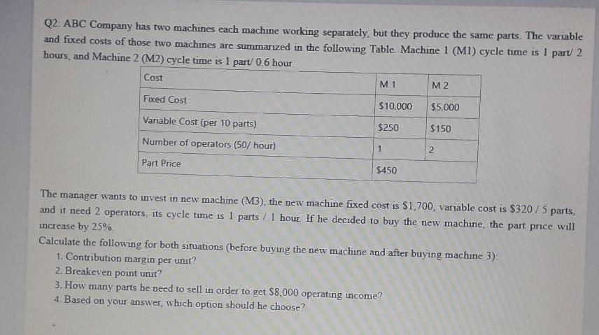 Q2. ABC Company has two machines each machine working separately, but