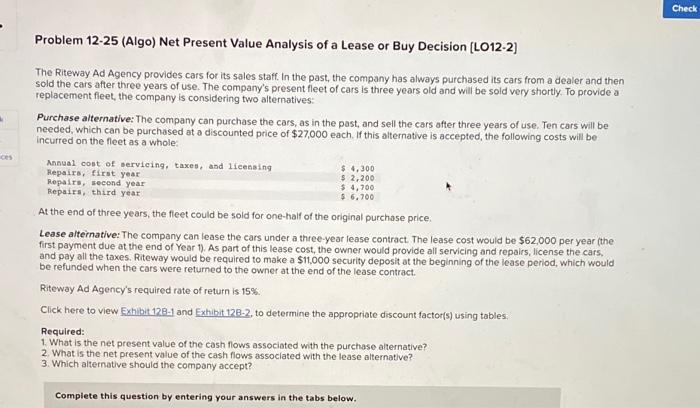  Check Problem 12-25 (Algo) Net Present Value Analysis of a Lease