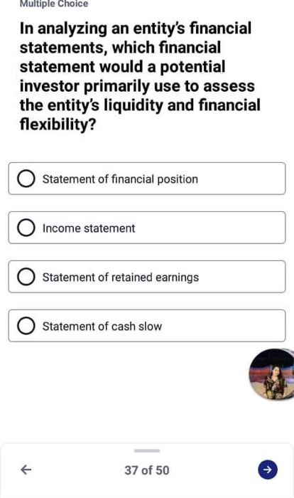  Multiple Choice In analyzing an entity's financial statements, which financial statement