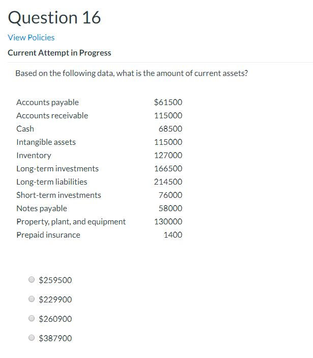 Question 16 View Policies Current Attempt in Progress Based on the