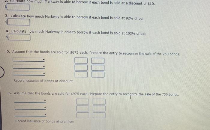 selling bonds. The issue is to be composed of 750 bonds, each