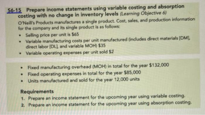 HELP S6-15 Prepare income statements using variable costing and absorption costing with