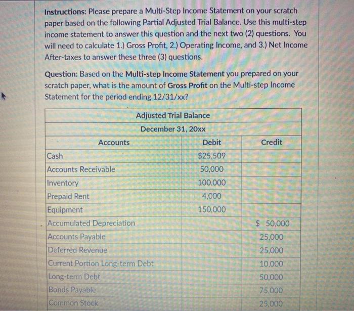  Instructions: Please prepare a Multi-Step Income Statement on your scratch paper