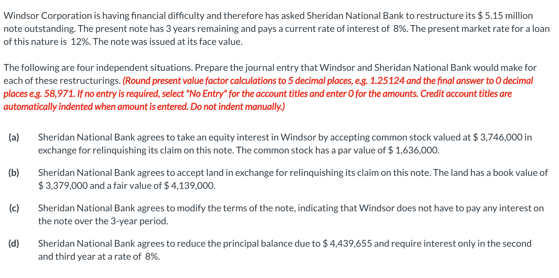  Please make journal entries for a b c and d. Windsor