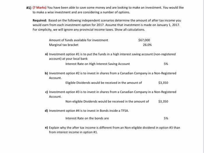  #1) (7 Marks) You have been able to save some money