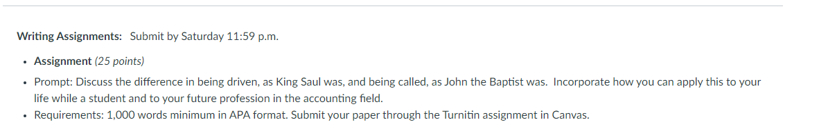  Writing Assignments: Submit by Saturday 11:59 p.m. Assignment (25 points) Prompt: