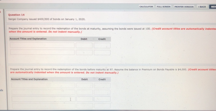  CALCULATOR FULL SCREEN PRINTER VERSION BACK NEX Question 14 Sergel Company