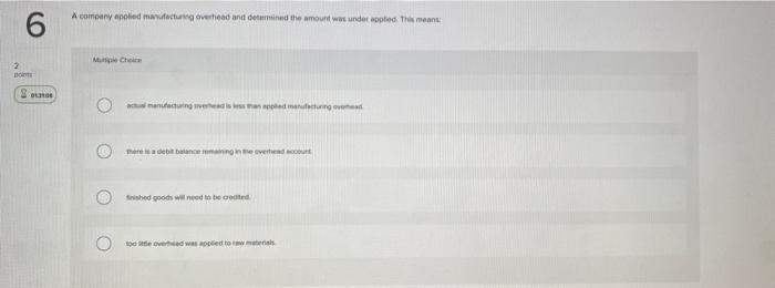  6 A comowy oled manufacturing overhead and determined the amount was