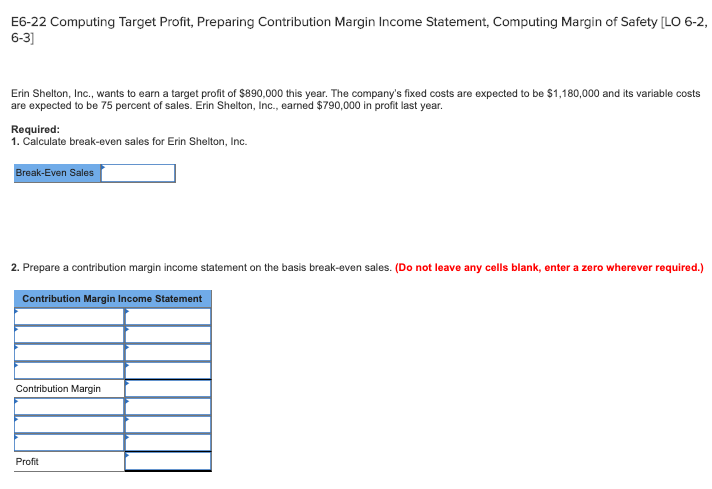  E6-22 Computing Target Profit, Preparing Contribution Margin Income Statement, Computing Margin