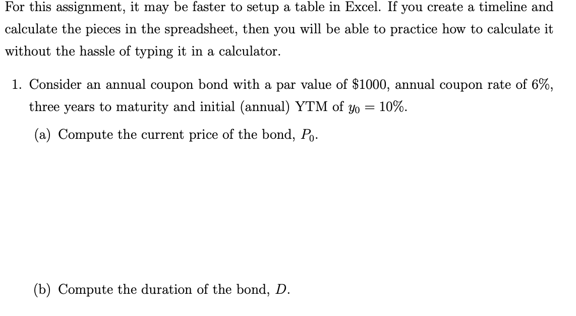 For this assignment, it may be faster to setup a table