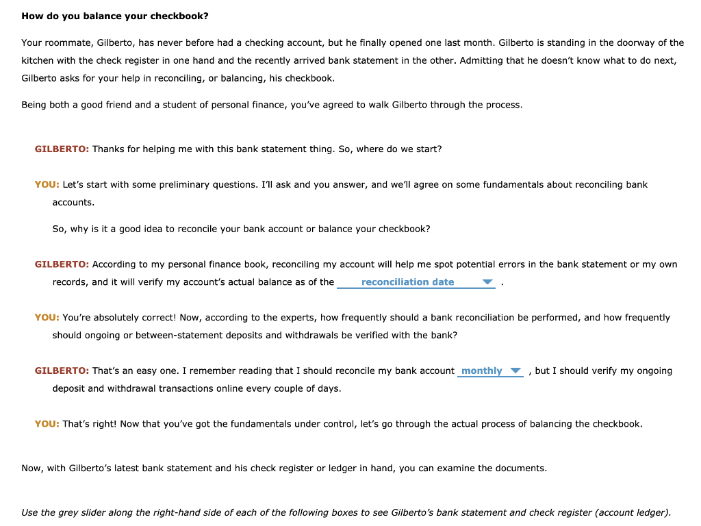 How do you balance your checkbook? Your roommate, Gilberto, has never