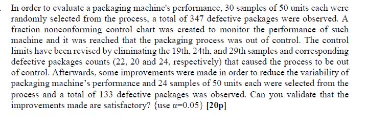 In order to evaluate a packaging machine's performance, 30 samples of