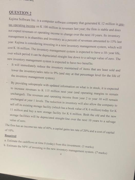 please help QUESTION 2 Kajima Software Inc. is a computer software company