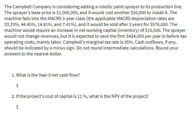  The Campbell Company is considering adding a robotic paint sprayer to