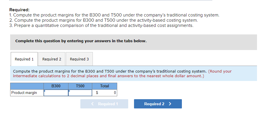 Problem 7-16 (Algo) Comparing Traditional and Activity-Based Product Margins [LO7-1, LO7-3, LO7-4,