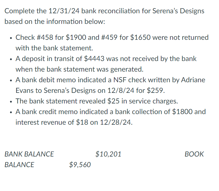  Complete the 12/31/24 bank reconciliation for Serena's Designs based on the