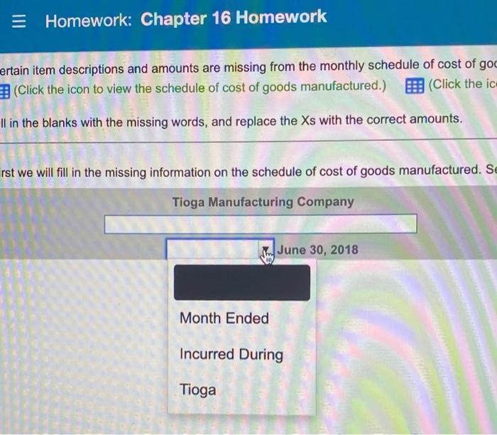 icon to view the schedule of cost of goods manufactured.) Click the