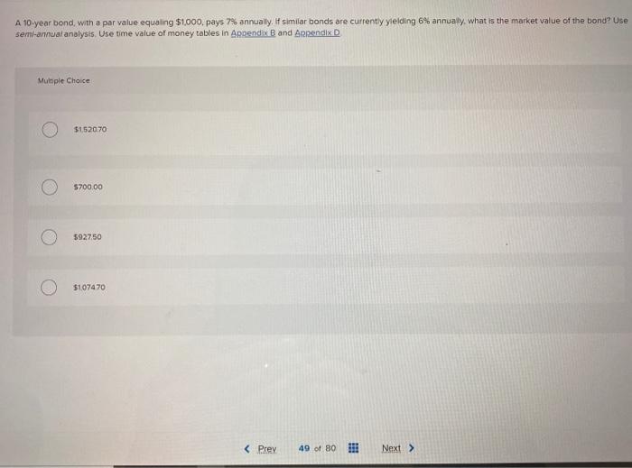  A 10-year bond, with a par value equating $1,000, pays 7%