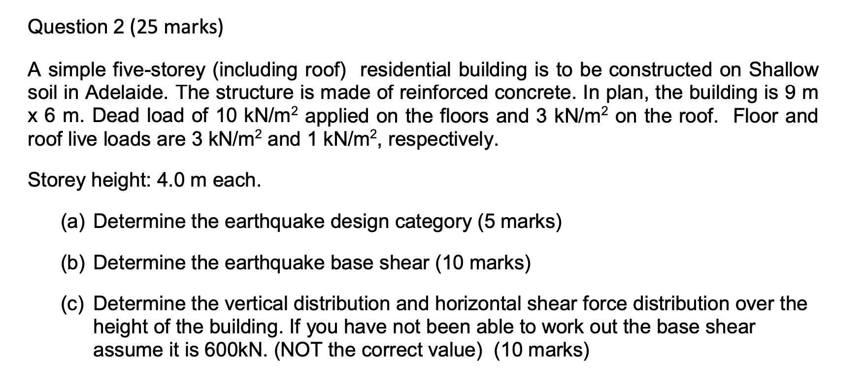 Please make assumptions where need be, thank you Question 2 (25 marks)