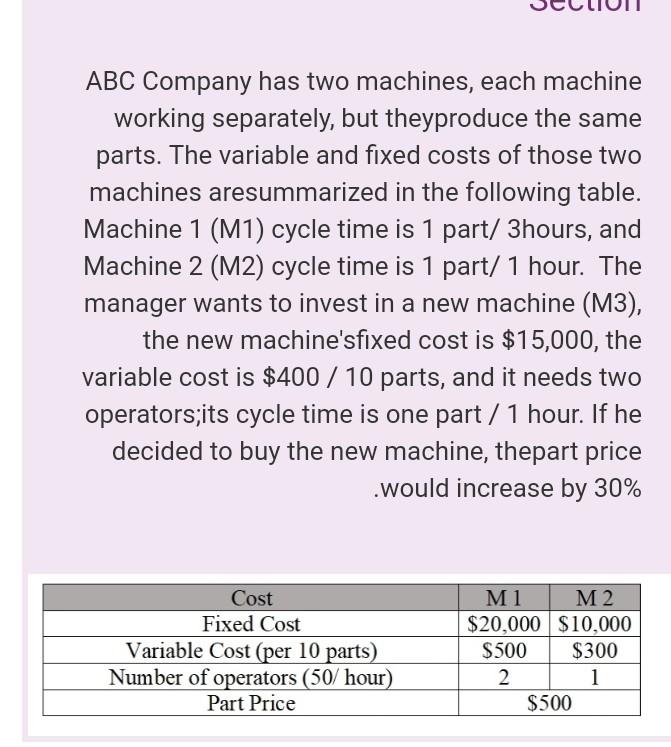  ABC Company has two machines, each machine working separately, but theyproduce