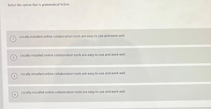  Select the option that is grammatical below Locally installed online collaboration