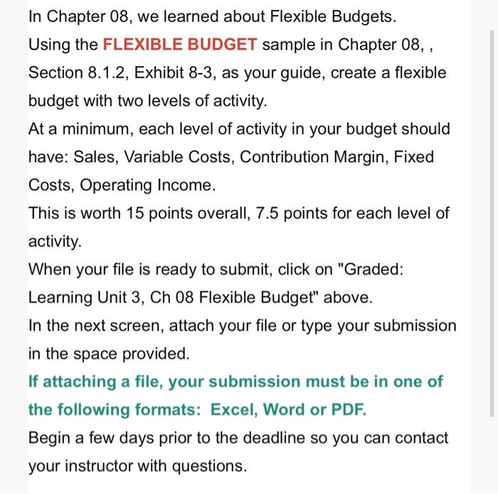  In Chapter 08, we learned about Flexible Budgets. Using the FLEXIBLE