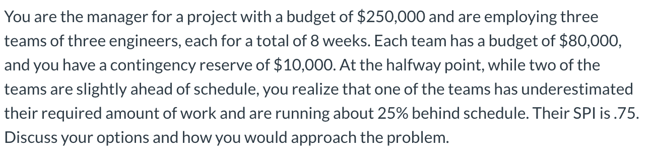 You are the manager for a project with a budget of