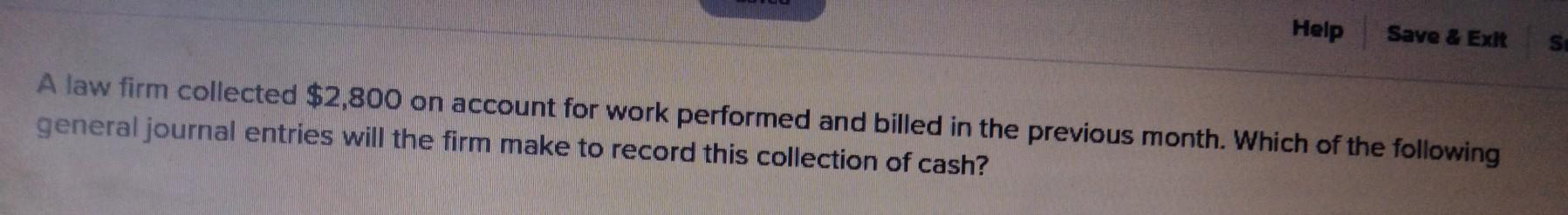 Old MathJax webview Help Save & Exit A law firm collected $2,800