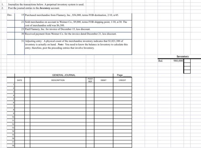 1. 2. Journalize the transactions below. A perpetual inventory system is